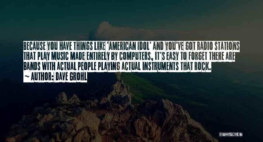 Playing Instruments Quotes By Dave Grohl