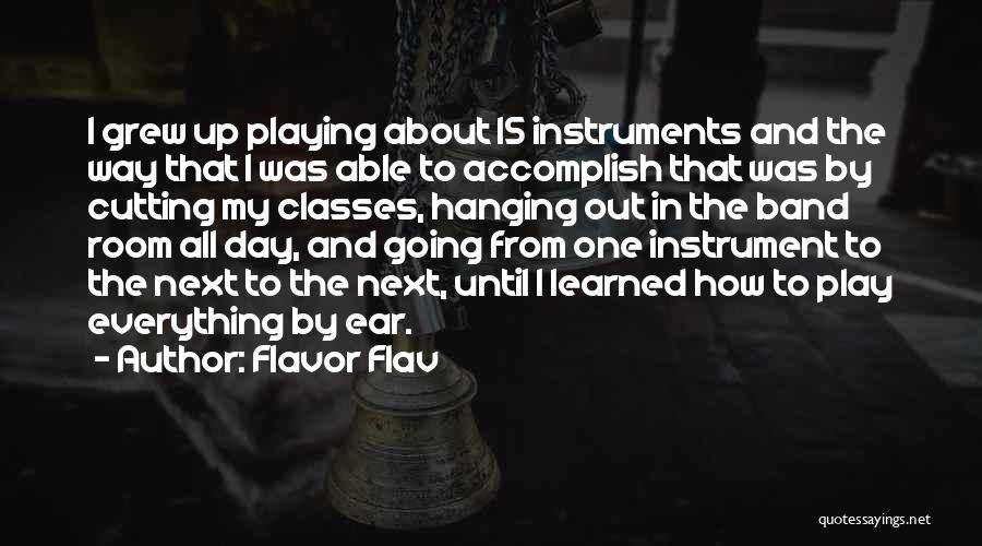 Playing Instruments Quotes By Flavor Flav