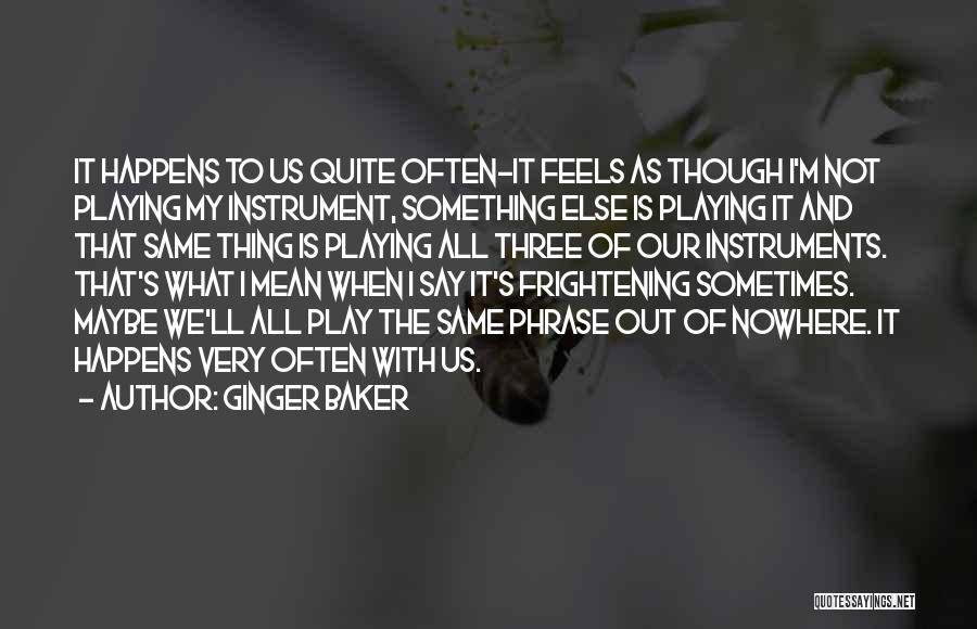 Playing Instruments Quotes By Ginger Baker