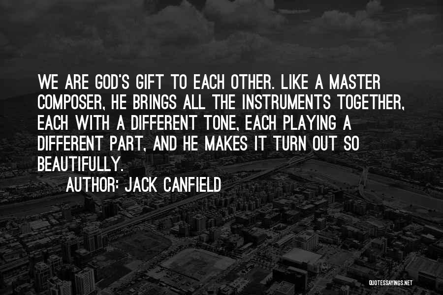 Playing Instruments Quotes By Jack Canfield