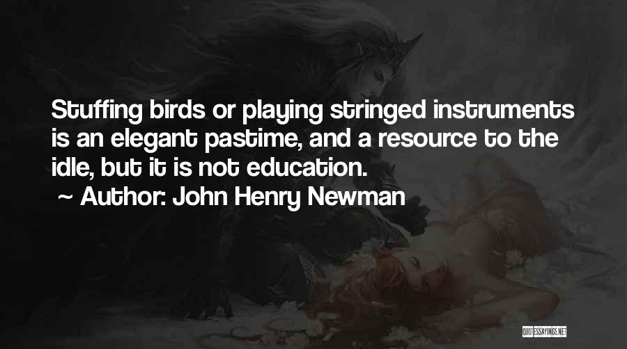 Playing Instruments Quotes By John Henry Newman