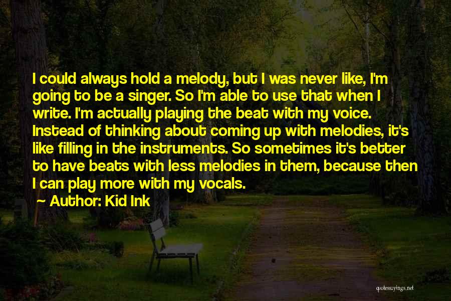 Playing Instruments Quotes By Kid Ink