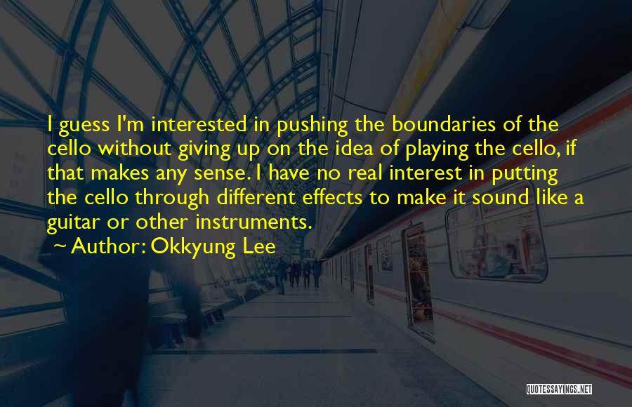 Playing Instruments Quotes By Okkyung Lee