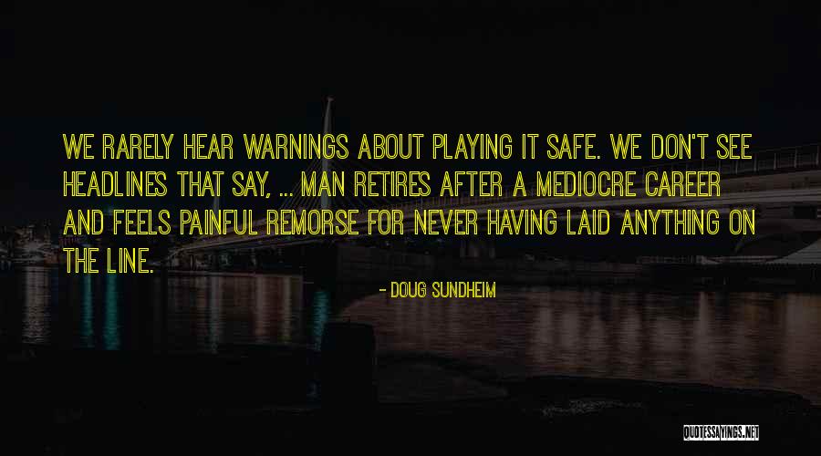 Playing It Safe Quotes By Doug Sundheim