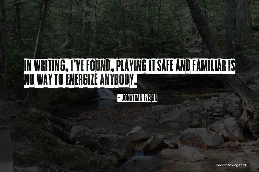 Playing It Safe Quotes By Jonathan Evison