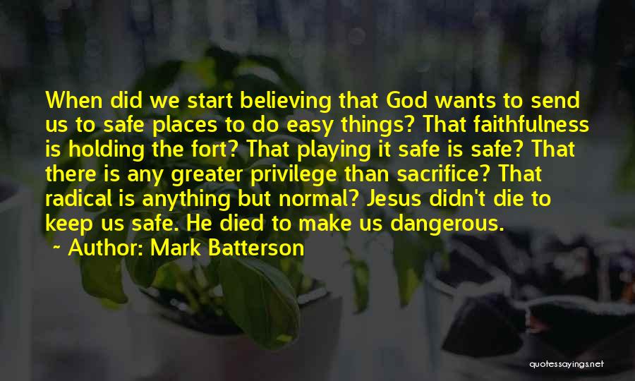 Playing It Safe Quotes By Mark Batterson