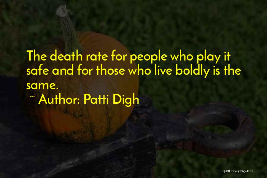 Playing It Safe Quotes By Patti Digh