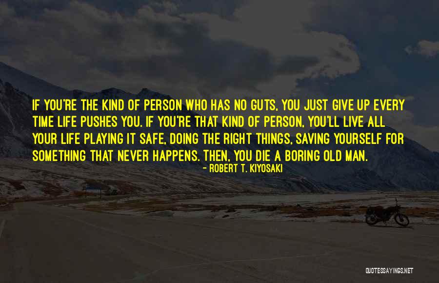 Playing It Safe Quotes By Robert T. Kiyosaki