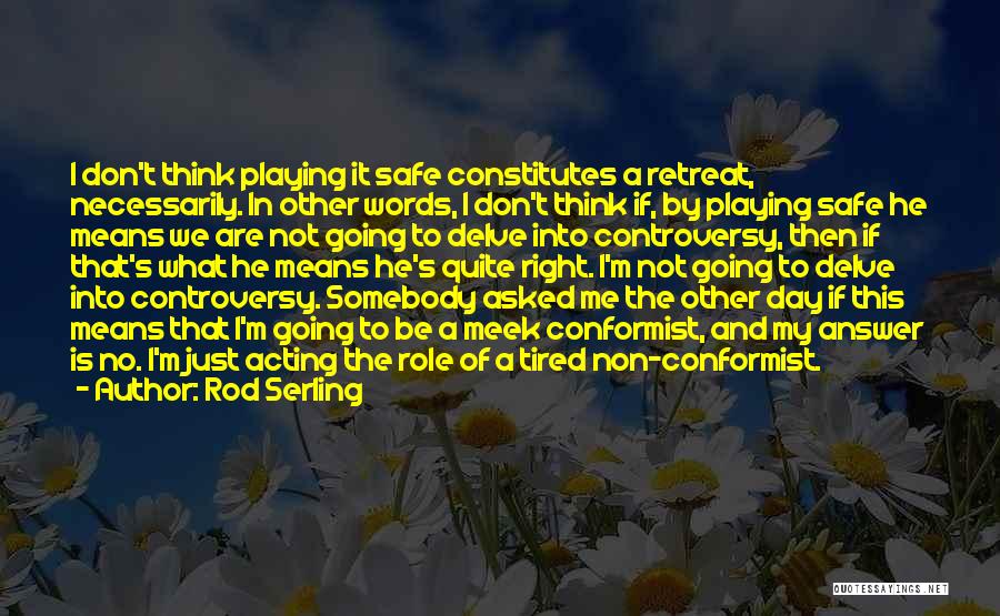 Playing It Safe Quotes By Rod Serling