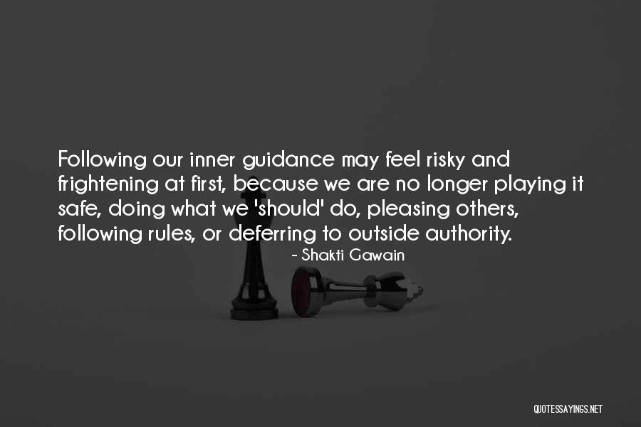 Playing It Safe Quotes By Shakti Gawain Playing It Safe Quotes By Shakti Gawain