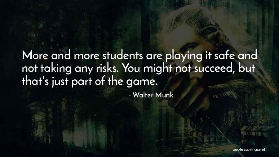 Playing It Safe Quotes By Walter Munk