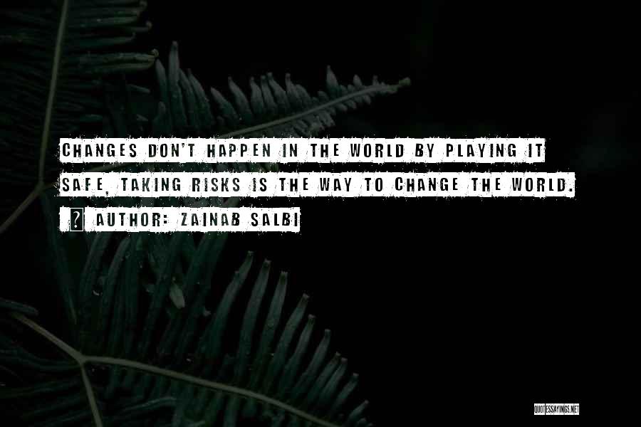 Playing It Safe Quotes By Zainab Salbi