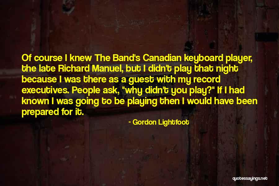Playing Keyboard Quotes By Gordon Lightfoot Playing Keyboard Quotes By Gordon Lightfoot