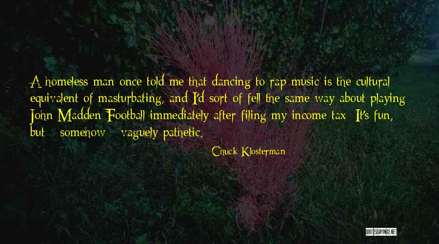 Playing Me Quotes By Chuck Klosterman Playing Me Quotes By Chuck Klosterman