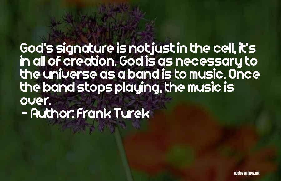 Playing Music For God Quotes By Frank Turek