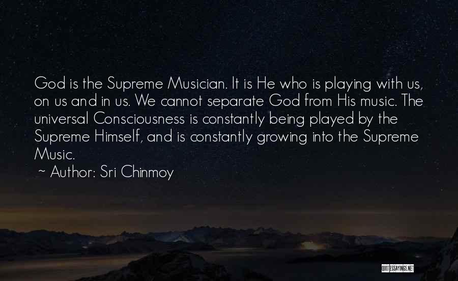 Playing Music For God Quotes By Sri Chinmoy