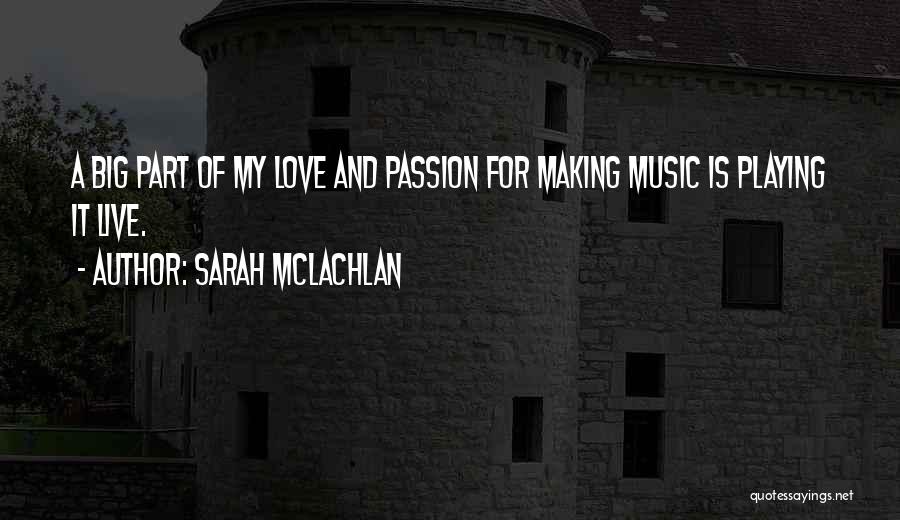 Playing Music Live Quotes By Sarah McLachlan