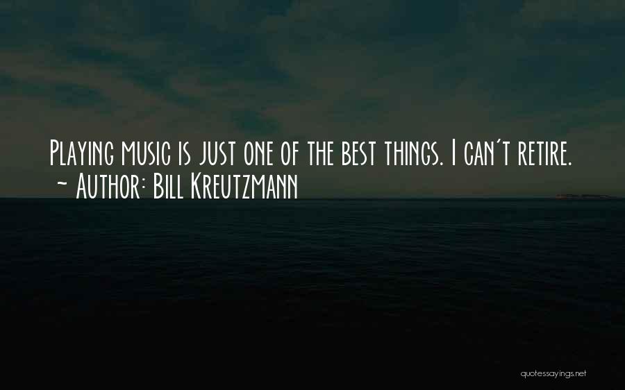 Playing Music Quotes By Bill Kreutzmann