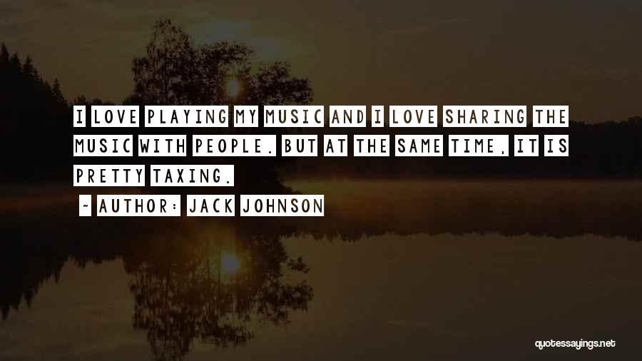 Playing Music Quotes By Jack Johnson
