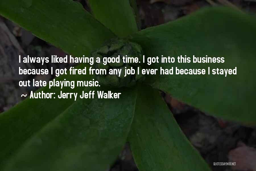 Playing Music Quotes By Jerry Jeff Walker