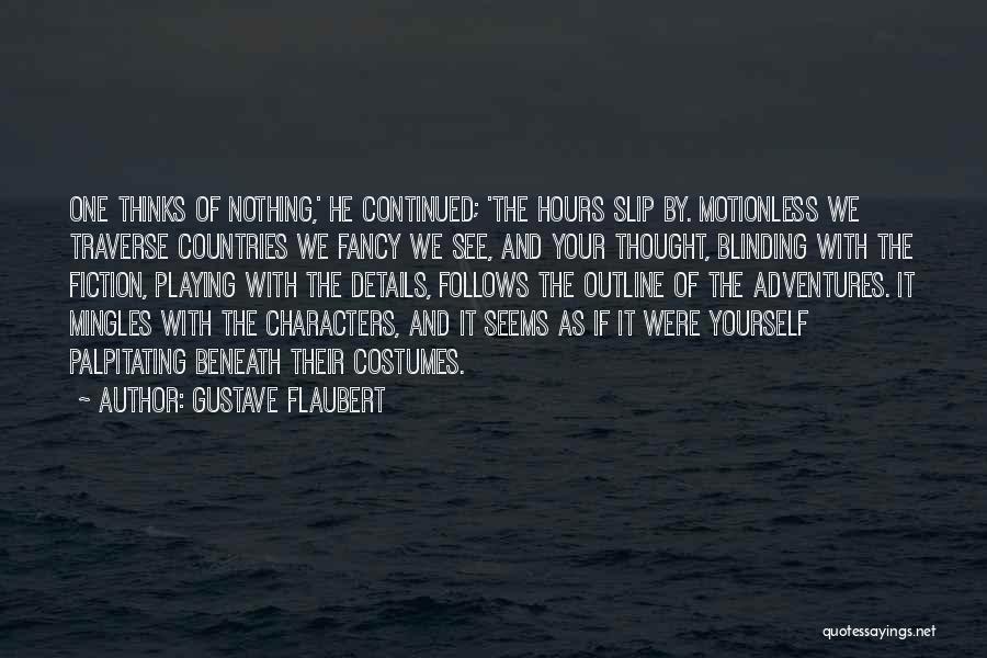 Playing My Emotions Quotes By Gustave Flaubert