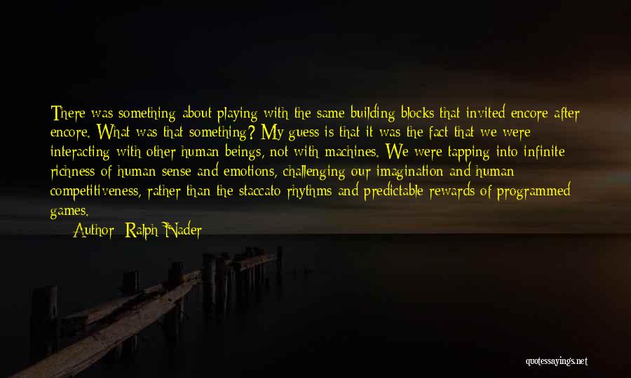 Playing My Emotions Quotes By Ralph Nader