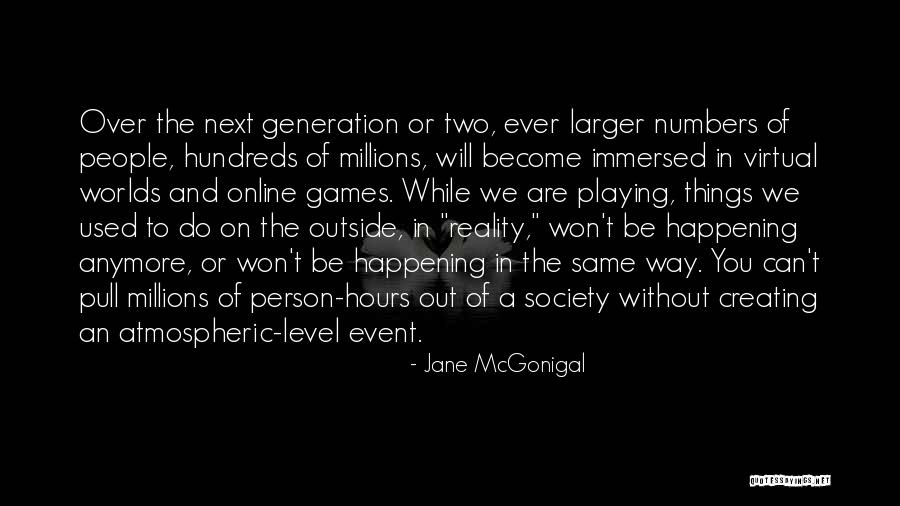 Playing Online Games Quotes By Jane McGonigal