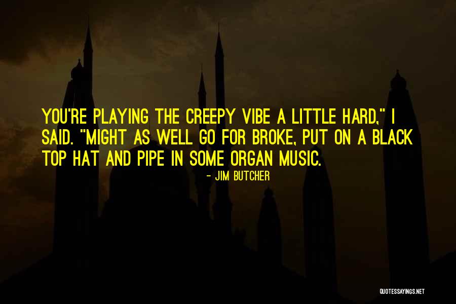 Playing Organ Quotes By Jim Butcher Playing Organ Quotes By Jim Butcher