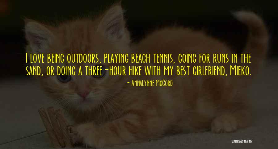Playing Outdoors Quotes By AnnaLynne McCord Playing Outdoors Quotes By AnnaLynne McCord