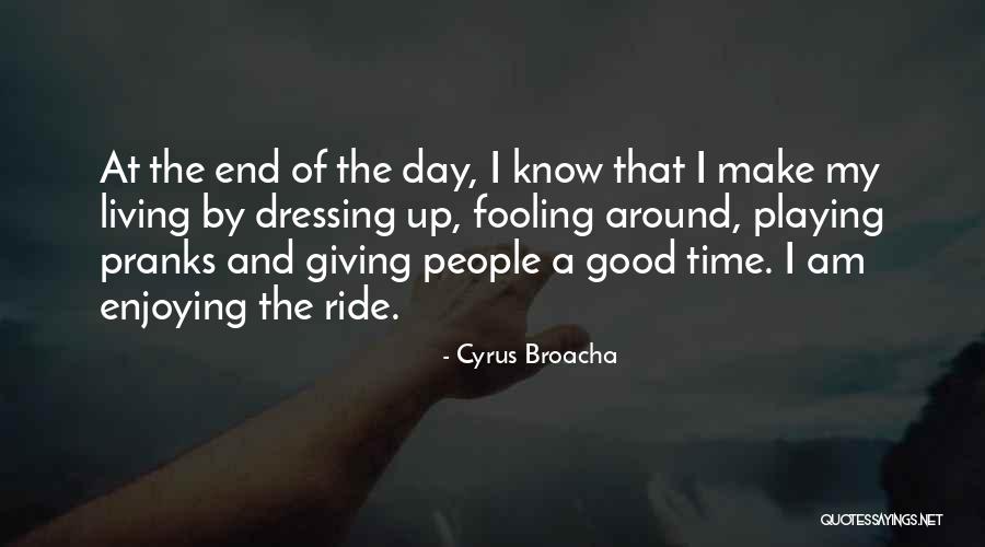 Playing Pranks Quotes By Cyrus Broacha Playing Pranks Quotes By Cyrus Broacha