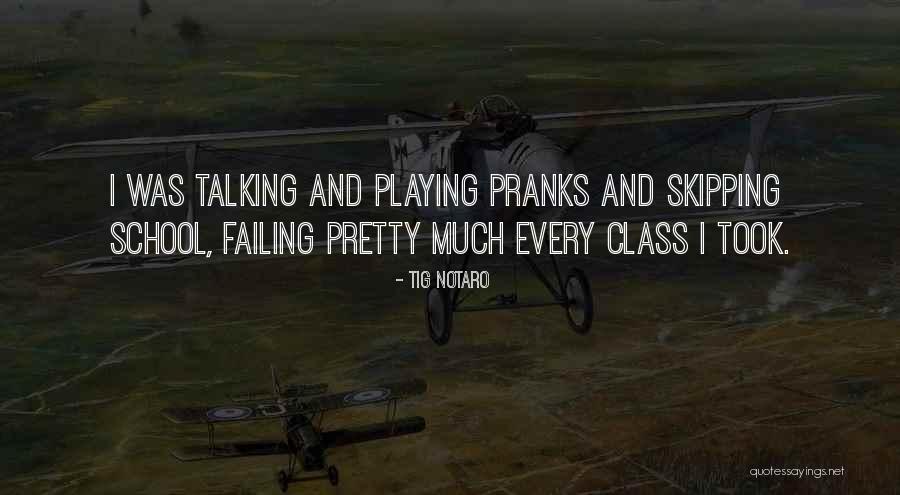 Playing Pranks Quotes By Tig Notaro Playing Pranks Quotes By Tig Notaro