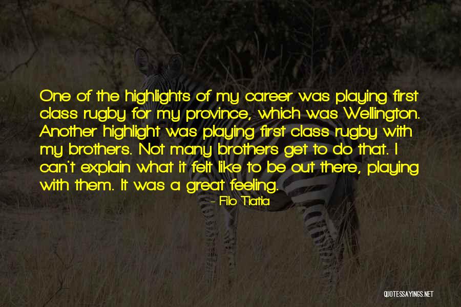 Playing Rugby Quotes By Filo Tiatia Playing Rugby Quotes By Filo Tiatia