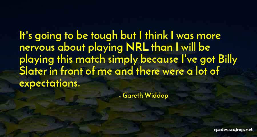 Playing Rugby Quotes By Gareth Widdop Playing Rugby Quotes By Gareth Widdop