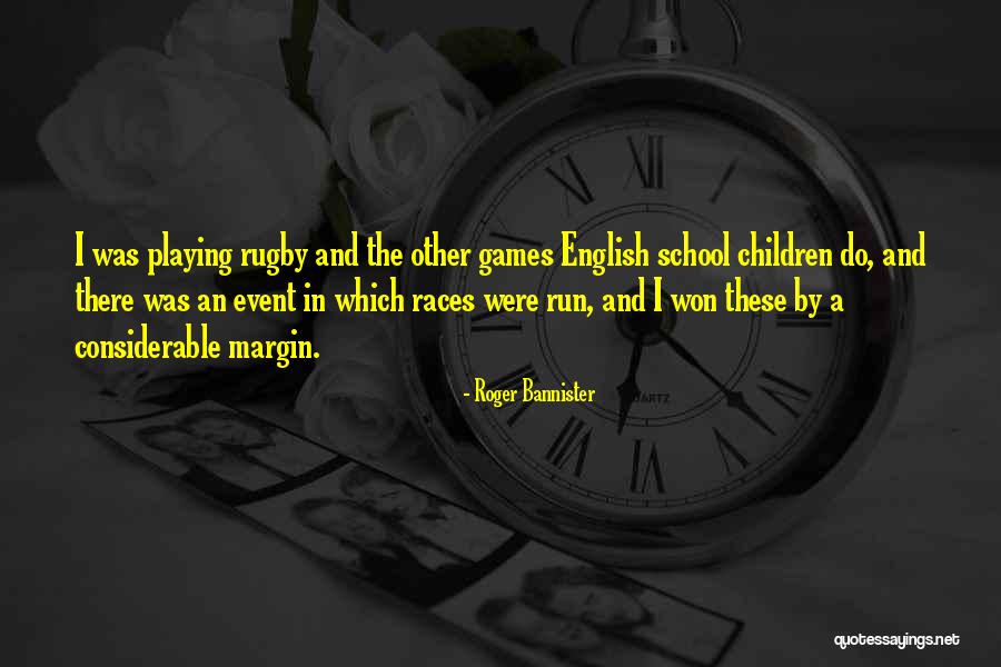 Playing Rugby Quotes By Roger Bannister Playing Rugby Quotes By Roger Bannister