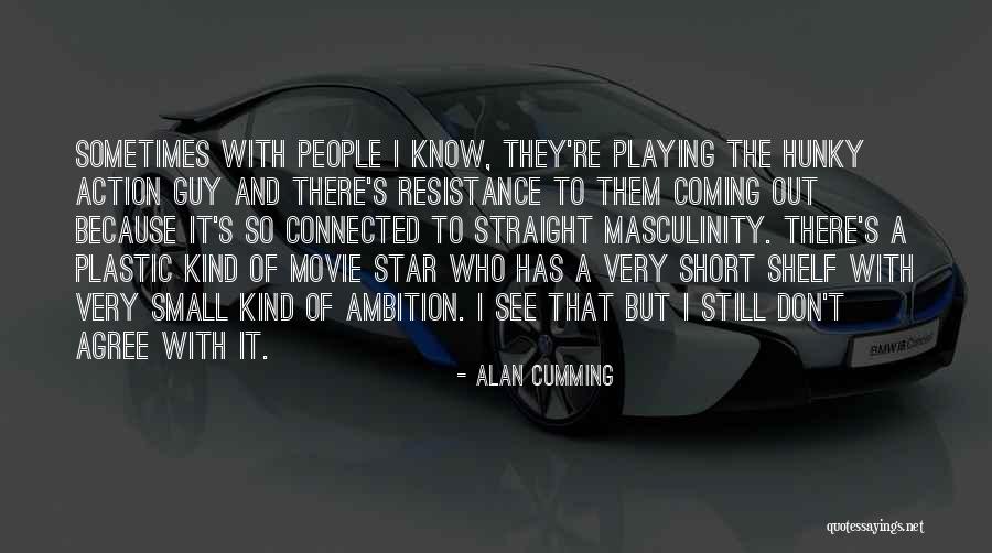 Playing Small Quotes By Alan Cumming Playing Small Quotes By Alan Cumming