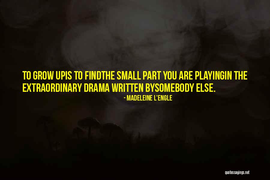 Playing Small Quotes By Madeleine L'Engle Playing Small Quotes By Madeleine L'Engle