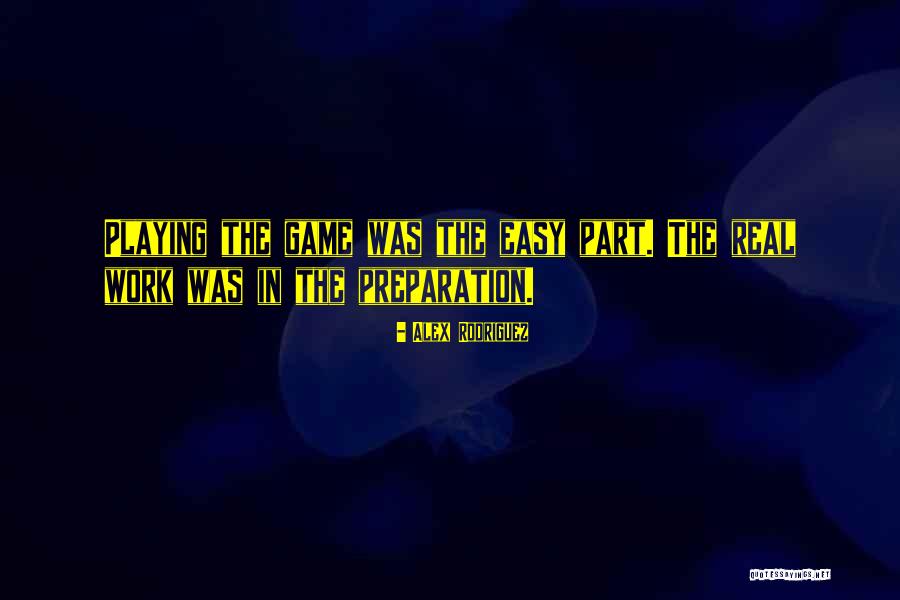 Playing Someone At Their Own Game Quotes By Alex Rodriguez