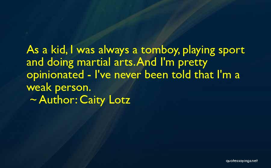 Playing Sports As A Kid Quotes By Caity Lotz