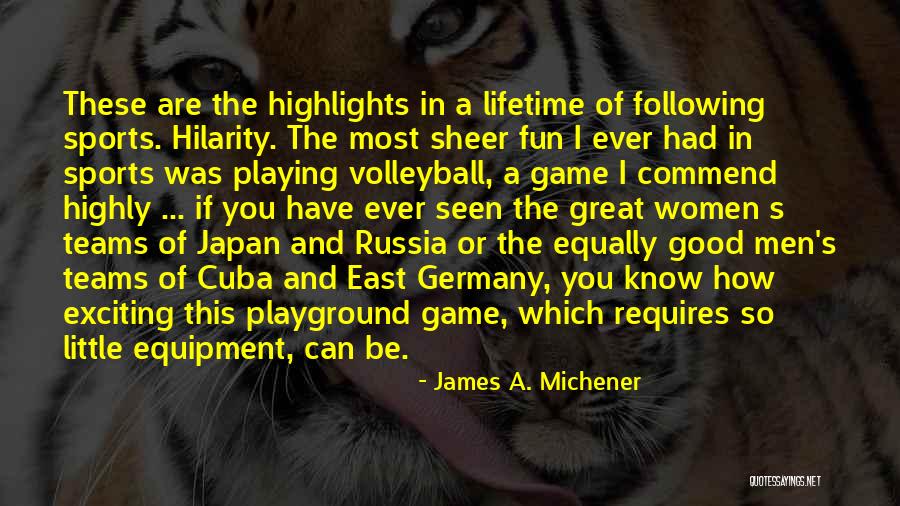 Playing Sports For Fun Quotes By James A. Michener