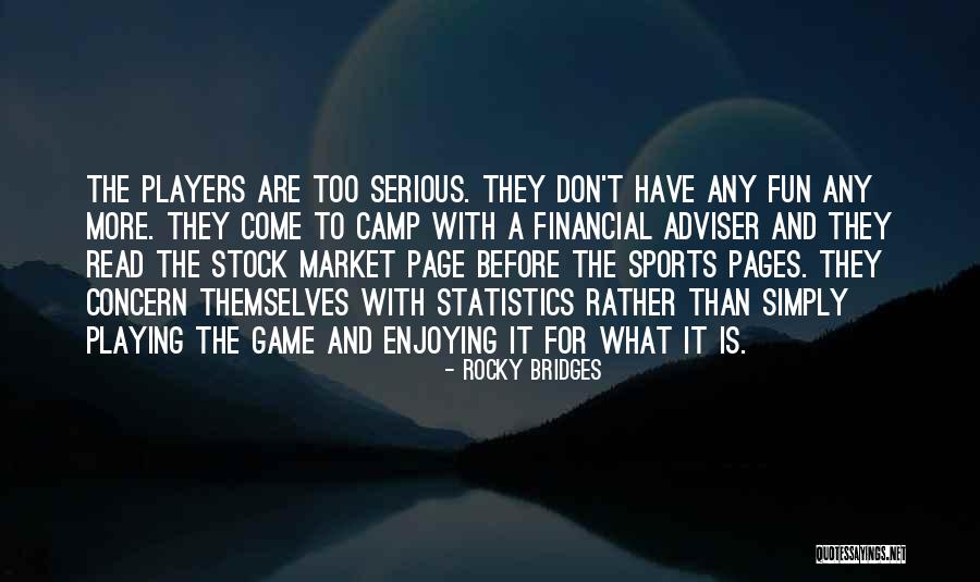 Playing Sports For Fun Quotes By Rocky Bridges Playing Sports For Fun Quotes By Rocky Bridges