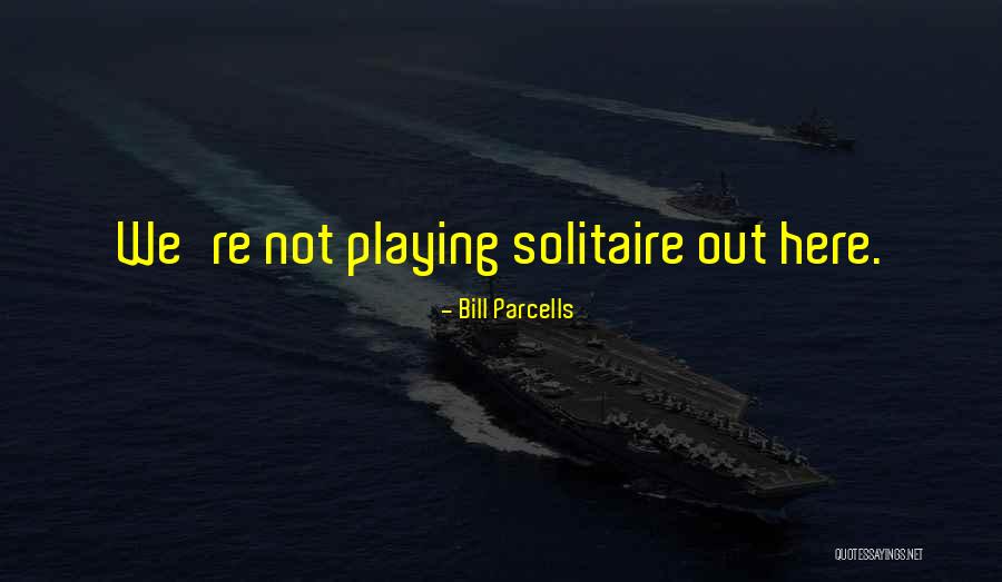 Playing Sports Quotes By Bill Parcells