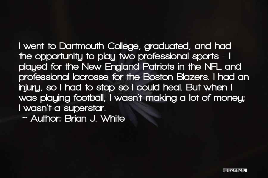 Playing Sports Quotes By Brian J. White