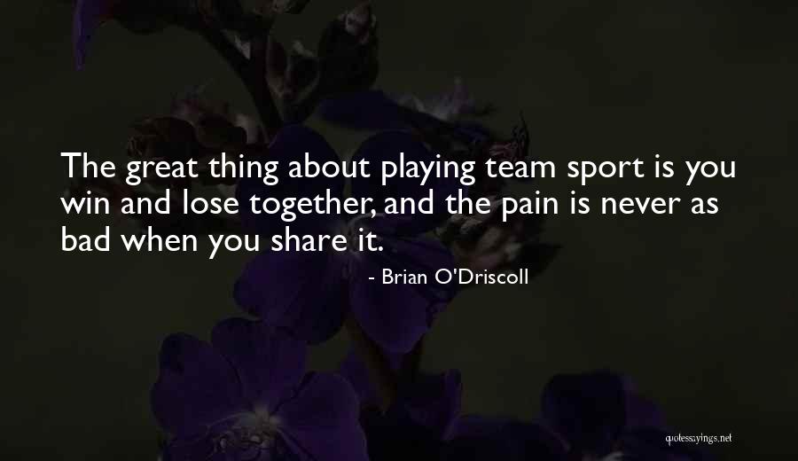 Playing Sports Quotes By Brian O'Driscoll