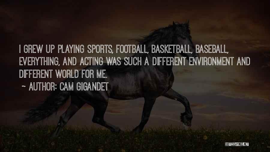 Playing Sports Quotes By Cam Gigandet