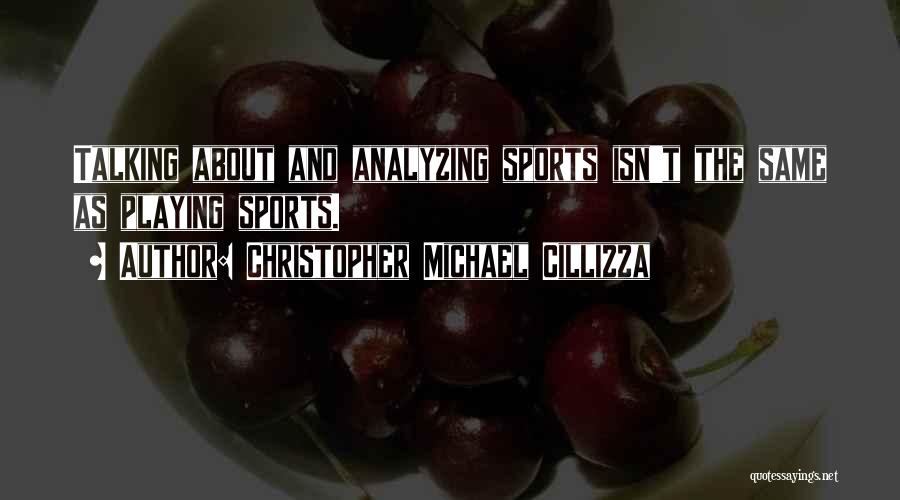Playing Sports Quotes By Christopher Michael Cillizza