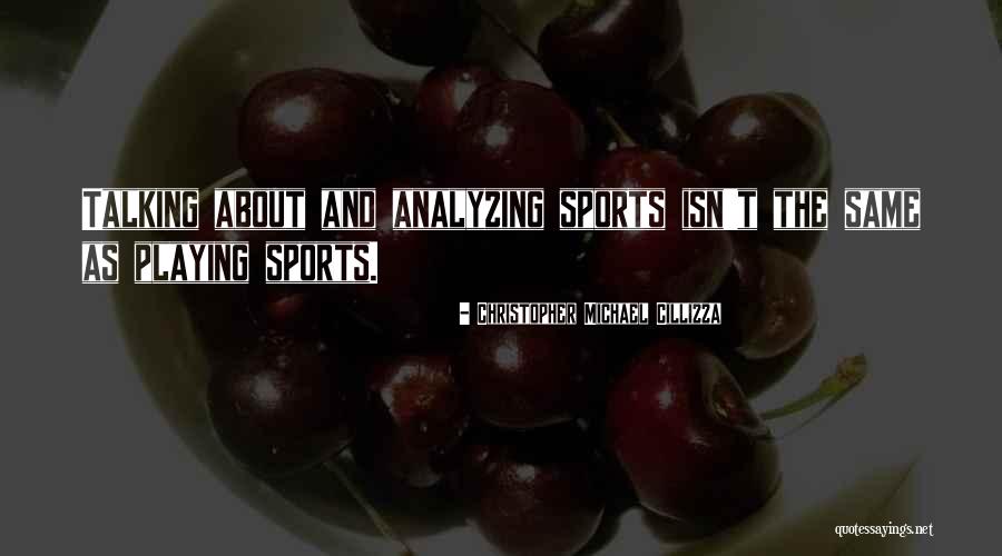 Playing Sports Quotes By Christopher Michael Cillizza