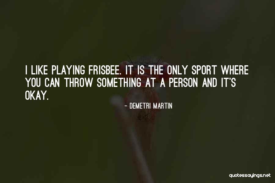 Playing Sports Quotes By Demetri Martin