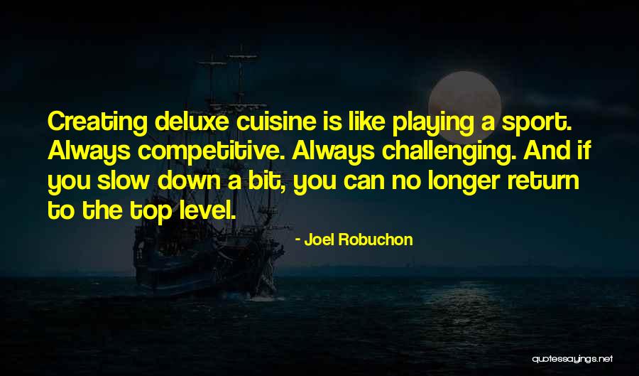 Playing Sports Quotes By Joel Robuchon