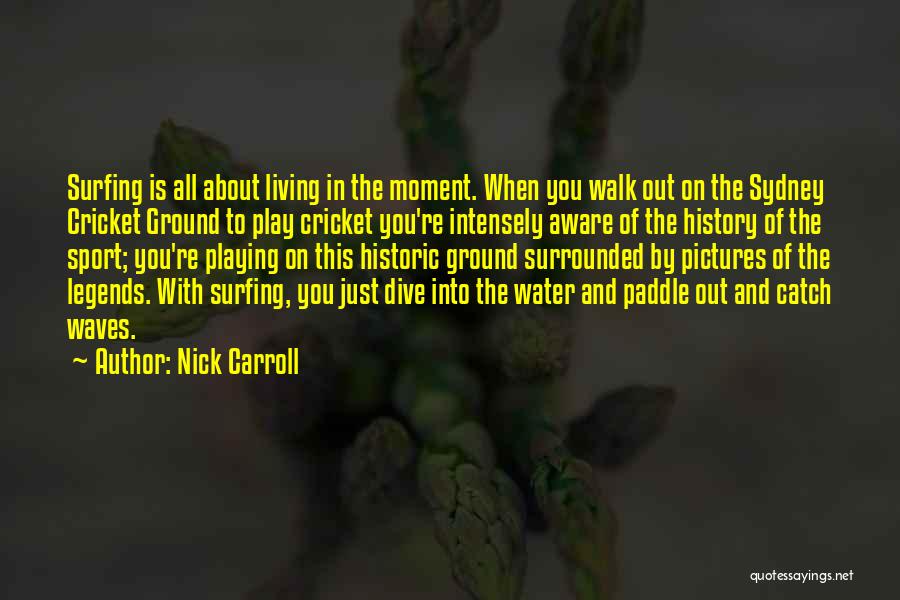 Playing Sports Quotes By Nick Carroll