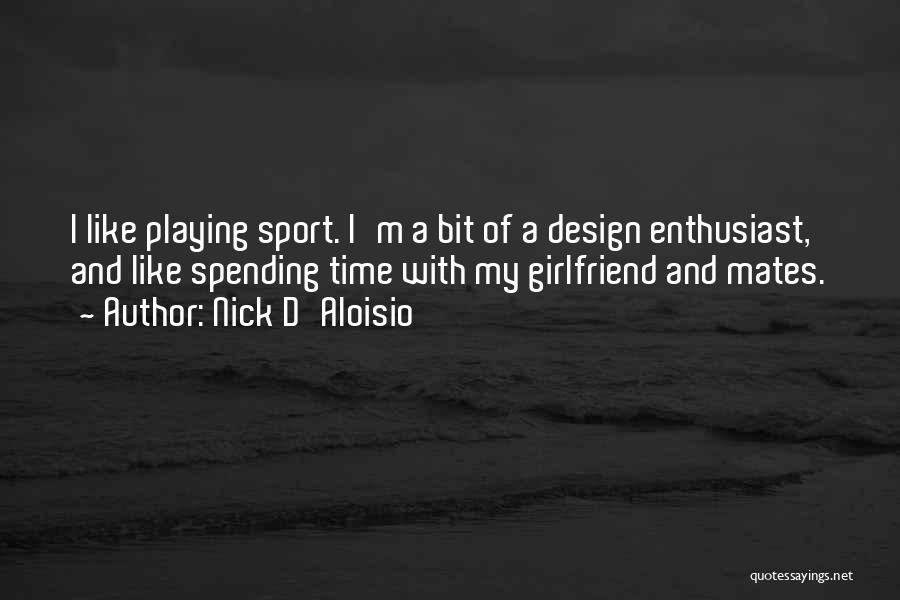 Playing Sports Quotes By Nick D'Aloisio